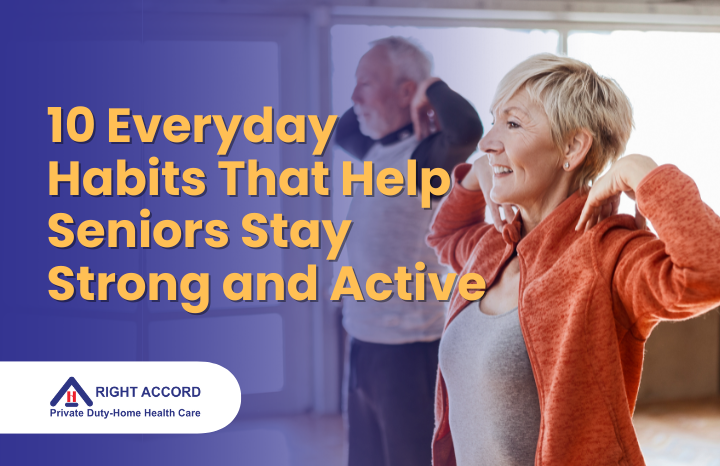 10 Everyday Habits That Help Seniors Stay Strong and Active