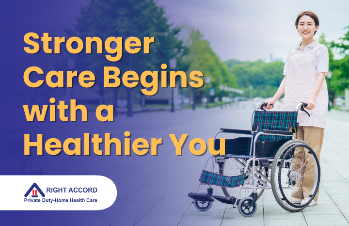Stronger Care Begins with a Healthier You