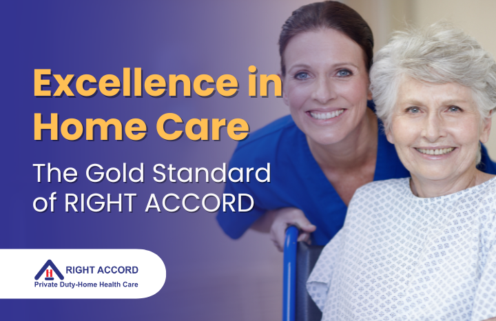 Excellence in Home Care: The Gold Standard of RIGHT ACCORD