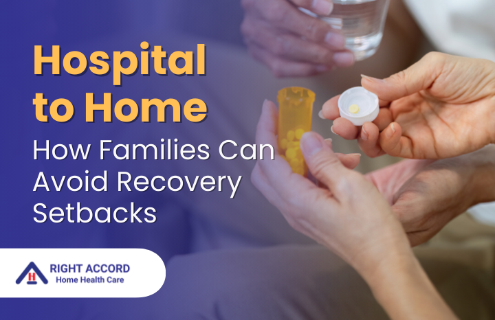 Hospital to Home: How Families Can Avoid Recovery Setbacks